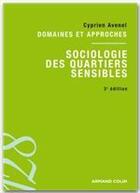 Couverture du livre « Sociologie des quartiers sensibles (3e édition) » de Cyprien Avenel aux éditions Armand Colin