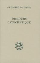 Couverture du livre « Discours catéchétique » de Gregoire De Nysse aux éditions Cerf