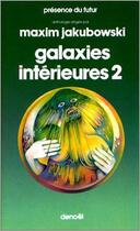 Couverture du livre « Galaxies intérieures Tome 2 » de Maxim Jakubowski aux éditions Denoel
