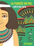 Couverture du livre « La fiancée du Nil » de Christian Jacq aux éditions Magnard