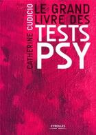 Couverture du livre « Le grand livre des tests psy » de Catherine Cudicio aux éditions Organisation