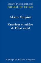 Couverture du livre « Grandeur et misère de l'Etat social » de Alain Supiot aux éditions Fayard