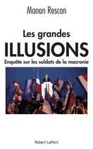 Couverture du livre « Les grandes illusions » de Manon Rescan aux éditions Robert Laffont