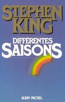 Couverture du livre « Différentes saisons » de Stephen King aux éditions Albin Michel