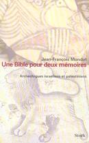 Couverture du livre « Une bible pour deux mémoires. Archéologues israéliens et palestiniens » de Jean-François Mondot aux éditions Stock