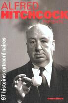 Couverture du livre « 97 Histoires Extraordinaires T.1 » de Alfred Hitchcock aux éditions Omnibus