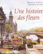 Couverture du livre « Histoire des fleurs » de Ayala/Aycard aux éditions Perrin