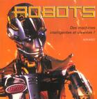 Couverture du livre « Robots ; Des Machines Intelligentes Et Vivantes ? » de Ruth Aylett aux éditions Solar