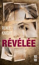 Couverture du livre « Révelée » de Renee Knight aux éditions 10/18