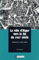 Couverture du livre « La ville d'Alger vers la fin du XVIIIe siècle » de Tal Shuval aux éditions Cnrs