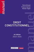Couverture du livre « Droit constitutionnel (édition 2023/2024) » de Pierre Brunet et Michel Troper et Francis Hamon aux éditions Lgdj