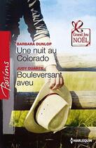 Couverture du livre « Une nuit au Colorado ; bouleversant aveu » de Barbara Dunlop et Judy Duarte aux éditions Harlequin