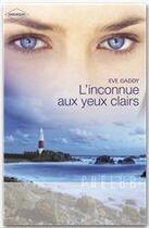 Couverture du livre « L'inconnue aux yeux clairs » de Eve Gaddy aux éditions Harlequin