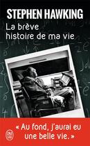 Couverture du livre « La brève histoire de ma vie » de Stephen William Hawking aux éditions J'ai Lu