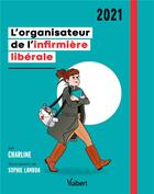 Couverture du livre « L'organisateur de l'infirmière libérale (édition 2021) » de Sophie Lambda et Charline aux éditions Vuibert