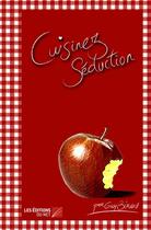 Couverture du livre « Cuisinez séduction » de Guy Biraud aux éditions Editions Du Net