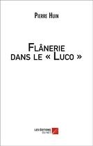 Couverture du livre « Flânerie dans le Luco » de Pierre Huin aux éditions Editions Du Net