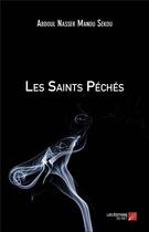 Couverture du livre « Les saints péchés » de Manou Sekou Abdoul Nasser aux éditions Editions Du Net