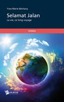 Couverture du livre « Selamat Jalan » de Yves-Marie Bechacq aux éditions Publibook