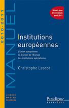 Couverture du livre « Institutions européennes (édition 2010/2011) » de Christophe Lescot aux éditions Paradigme Cpu