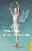 Couverture du livre « Forêt, Neige et Vent-sans-Nom » de Jeanne D'Arc Whitt aux éditions Jets D'encre