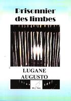 Couverture du livre « Prisonnier des limbes » de Lugane Augusto aux éditions Mille Plumes