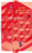 Couverture du livre « Le roi du jour et de la nuit » de Anne Bourrel aux éditions La Manufacture De Livres