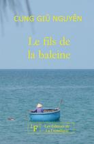 Couverture du livre « Le fils de la baleine » de Cung Giu Nguyen aux éditions La Fremillerie