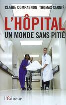 Couverture du livre « L'opital, un monde sans pitie » de Sannie aux éditions L'editeur