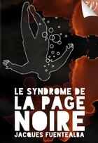 Couverture du livre « Le syndrome de la page noire » de Jacques Fuentealba aux éditions Walrus