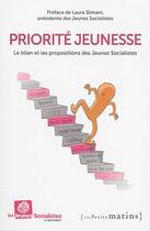 Couverture du livre « Priorité jeunesse ; le bilan et les propositions des Jeunes socialistes » de  aux éditions Les Petits Matins