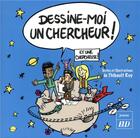 Couverture du livre « Dessine-moi un chercheur » de Roy Thibault aux éditions Pu De Dijon