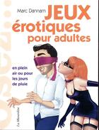 Couverture du livre « Les jeux érotiques pour adultes » de Marc Dannam aux éditions La Musardine