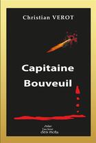 Couverture du livre « Capitaine Bouveuil » de Christian Verot aux éditions Abatos