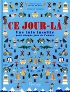 Couverture du livre « Ce jour-là ! une info insolite pour chaque jour de l'année » de Tracey Turner aux éditions Grenouille