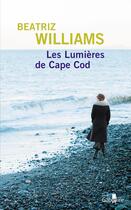 Couverture du livre « Les lumières de Cape Cod » de Beatriz Williams aux éditions Gabelire