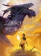 Couverture du livre « L'ascension des dragons » de Marion Obry aux éditions Plume Blanche