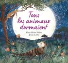 Couverture du livre « Tous les animaux dormaient » de Clare Helen Welsh et Jenny Lovlie aux éditions Kimane