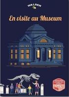 Couverture du livre « En visite au muséum en France » de  aux éditions Walden