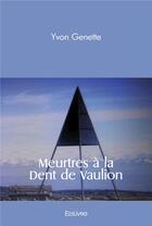 Couverture du livre « Meurtres a la dent de vaulion » de Yvon Genette aux éditions Edilivre