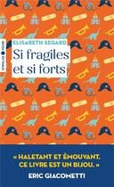 Couverture du livre « Si fragiles et si forts » de Elisabeth Segard aux éditions Eyrolles