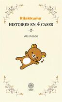 Couverture du livre « Rilakkuma : histoires en 4 cases Tome 2 » de Aki Kondo aux éditions Noeve Grafx