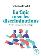 Couverture du livre « En finir avec les discriminations : prendre ses responsabilités et agir » de Nathalie Achard aux éditions Marabout