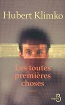 Couverture du livre « Les toutes premières choses » de Hubert Klimko aux éditions Belfond