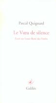 Couverture du livre « Le voeu de silence ; essais sur Louis-René des Forêts » de Pascal Quignard aux éditions Galilee