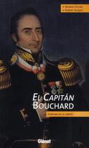Couverture du livre « El capitán Bouchard ; corsaire de la liberté » de Georges Fleury aux éditions Glenat