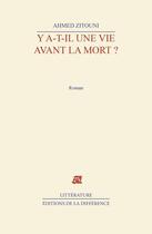 Couverture du livre « Y a-t-il une vie avant la mort ? » de Ahmed Zitouni aux éditions La Difference