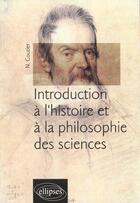 Couverture du livre « Introduction a l'histoire et a la philosophie des sciences » de Nicolas Couzier aux éditions Ellipses