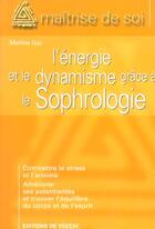 Couverture du livre « L'energie et le dynamisme grace a la sophrologie » de Martine Gay aux éditions De Vecchi