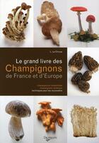 Couverture du livre « Le grand livre des champignons de france et d'europe » de La Chiusa aux éditions De Vecchi